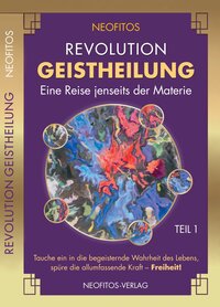 Revolution Geistheilung Teil 1