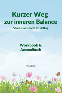 Kurzer Weg zur inneren Balance - Stress lass nach im Alltag