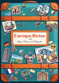 Europa-Reise mit Vega, Cosmo und Cupcake