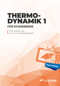 Thermodynamik 1 für Studierende (neue und überarbeitete Auflage)