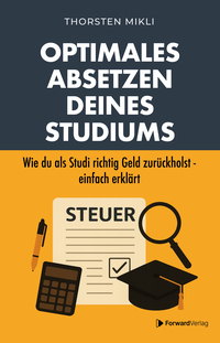 Optimales Absetzen deines Studiums – Dein Steuer-Ratgeber für Studium, Ausbildung & Co.