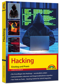 Hacking - Einstieg und Praxis - Grundlagen des Hackings verständlich erklärt, Schwachstellen erkennen und beheben