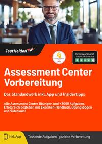 Assessment Center Vorbereitung: Das Standardwerk inkl. App und Insidertipps | I Alle Assessment Center Übungen und +3000 Aufgaben. Erfolgreich bestehen mit Experten-Handbuch, Übungsbögen und Videokurs!