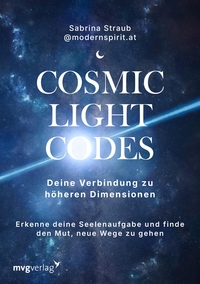 Cosmic Light Codes – Deine Verbindung zu höheren Dimensionen