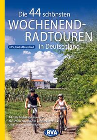 BVA Die 44 schönsten Wochenend-Radtouren in Deutschland