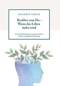 Berührt vom Du – Wenn das Leben tiefer wird