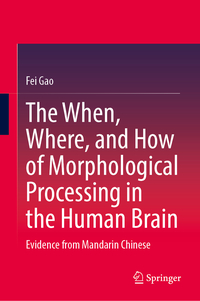 The When, Where, and How of Morphological Processing in the Human Brain