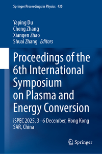 Proceedings of the 6th International Symposium on Plasma and Energy Conversion