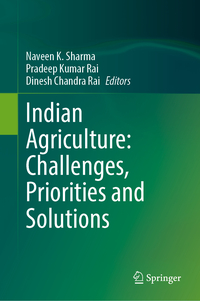 Indian Agriculture: Challenges, Priorities and Solutions