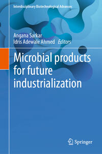 Microbial products for future industrialization